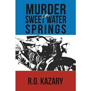 MURDER IN SWEET WATER SPRINGS, Paperback - R.O. KAZARY imagine