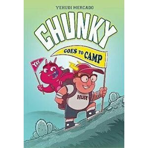 Chunky Goes to Camp, Paperback - Yehudi Mercado imagine