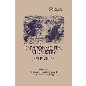 Environmental Chemistry of Selenium, Paperback - Richard A. Engberg imagine