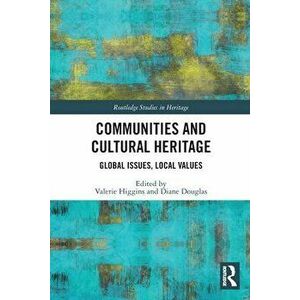 Communities and Cultural Heritage. Global Issues, Local Values, Paperback - *** imagine