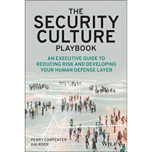 The Security Culture Playbook - An Executive Guide To Reducing Risk and Developing Your Human Defense Layer, Hardback - P Carpenter imagine