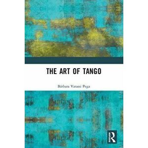 The Art of Tango, Paperback - Barbara Varassi Pega imagine