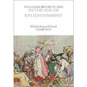 A Cultural History of Hair in the Age of Enlightenment, Paperback - *** imagine