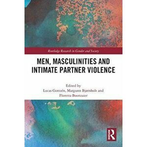 Men, Masculinities and Intimate Partner Violence, Paperback - *** imagine