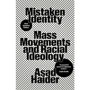 Mistaken Identity. On the Ideology of Race and Class, Paperback - Asad Haider imagine