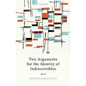 Two Arguments for the Identity of Indiscernibles, Hardback - *** imagine