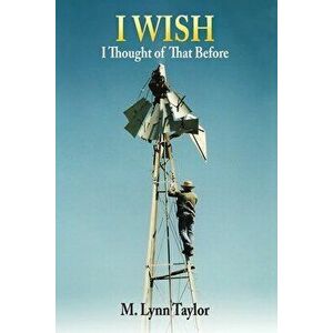 I WISH I THOUGHT OF THAT BEFORE, Paperback - M. LYNN TAYLOR imagine
