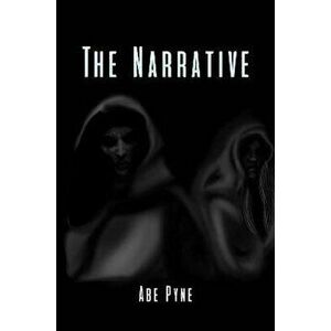 The Narrative, Paperback - Abe Pyne imagine