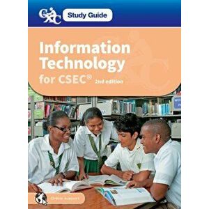Information Technology for CSEC: CXC Study Guide: Information Technology for CSEC. 2 Revised edition - Gerard Phillip imagine