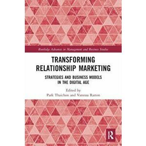 Transforming Relationship Marketing. Strategies and Business Models in the Digital Age, Paperback - *** imagine