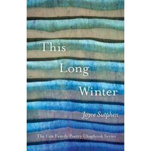This Long Winter, Paperback - Joyce Sutphen imagine