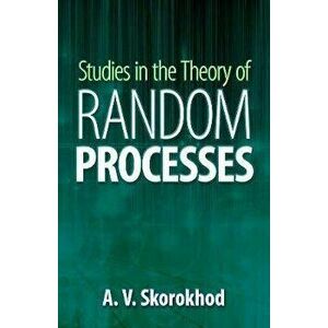 Studies in the Theory of Random Processes, Paperback - A. V. Skorokhod imagine