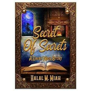 Secret of Secrets. A Daisy Nook Story, Paperback - Halal M Miah imagine
