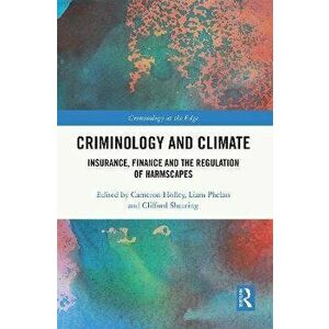 Criminology and Climate. Insurance, Finance and the Regulation of Harmscapes, Paperback - *** imagine