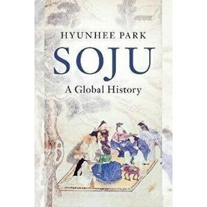Soju. A Global History, Paperback - *** imagine