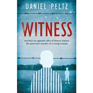 Witness, Paperback - Daniel Peltz imagine