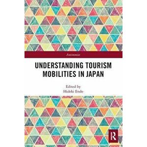 Understanding Tourism Mobilities in Japan, Paperback - *** imagine