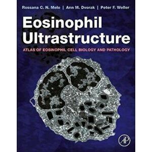 Eosinophil Ultrastructure. Atlas of Eosinophil Cell Biology and Pathology, Hardback - *** imagine