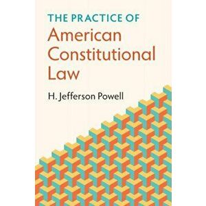 The Practice of American Constitutional Law, Paperback - *** imagine