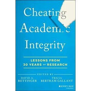Cheating Academic Integrity: Lessons from 30 Years of Research, Paperback - D Rettinger imagine