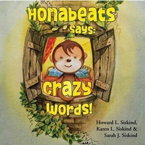 Honabeats Says. Crazy Words!, Paperback - Sarah J. Siskind imagine