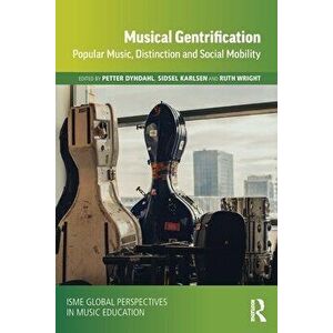 Musical Gentrification. Popular Music, Distinction and Social Mobility, Paperback - *** imagine