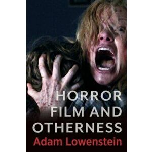 Horror Film and Otherness, Paperback - Adam Lowenstein imagine