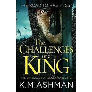 The Challenges of a King, Paperback - K. M. Ashman imagine
