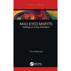 Mad Eyed Misfits. Writings on Indie Animation, Hardback - Chris Robinson imagine