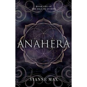 Anahera, Paperback - Vianne Max imagine
