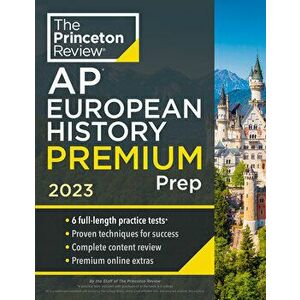 Princeton Review AP European History Premium Prep, 2023. 6 Practice Tests + Complete Content Review + Strategies & Techniques, Paperback - Princeton R imagine