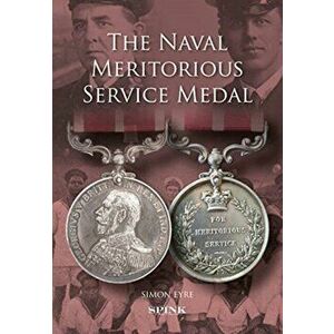 The Naval Meritorious Service Medal, Hardback - Simon Eyre imagine