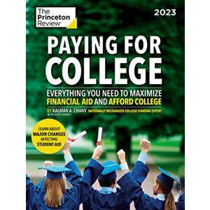 Paying For College, 2023. Everything You Need to Maximize Financial Aid and Afford College, Paperback - Kalman Chany imagine
