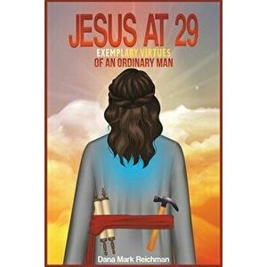 JESUS AT 29, Paperback - DANA MARK REICHMAN imagine