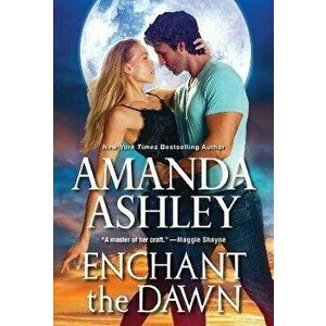 Enchant the Dawn, Paperback - Amanda Ashley imagine