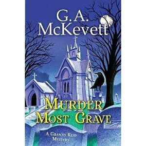 Murder Most Grave, Hardback - G.A. McKevett imagine