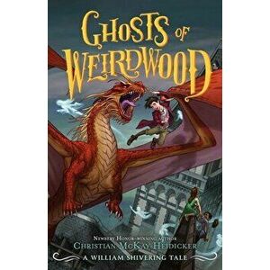 Ghosts of Weirdwood. A William Shivering Tale, Paperback - William Shivering imagine