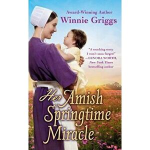 Her Amish Springtime Miracle, Paperback - Winnie Griggs imagine