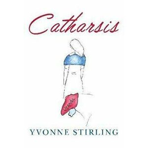 Catharsis, Paperback - Yvonne Stirling imagine
