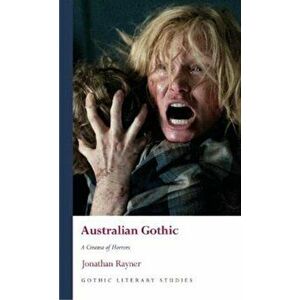 Australian Gothic. A Cinema of Horrors, Hardback - Jonathan Rayner imagine
