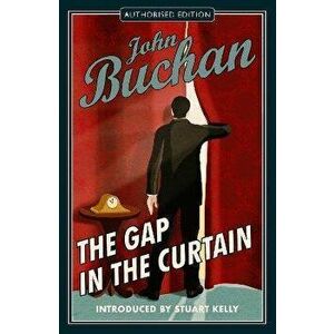 The Gap in the Curtain. Authorised Edition, Paperback - John Buchan imagine