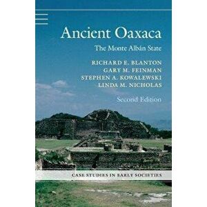 Ancient Oaxaca. The Monte Alban State, 2 Revised edition, Paperback - Linda M. Nicholas imagine