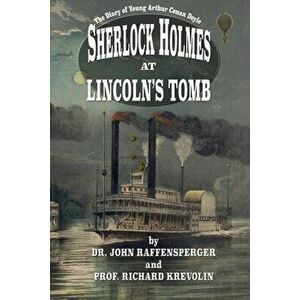Sherlock Holmes at Lincoln's Tomb, Paperback - Richard Krevolin imagine
