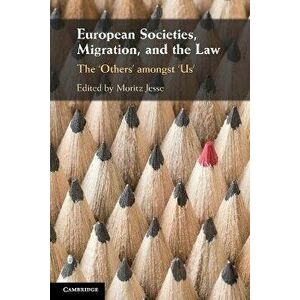 European Societies, Migration, and the Law. The 'Others' amongst 'Us', Paperback - *** imagine