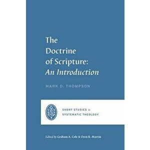 The Doctrine of Scripture. An Introduction, Paperback - Mark D. Thompson imagine