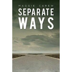 Separate Ways, Paperback - Maggie Carew imagine
