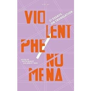 Violent Phenomena. 21 Essays on Translation, Paperback - *** imagine