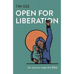 Open for Liberation. An activist reads the Bible, Paperback - Tim Gee imagine