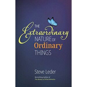 Extraordinary Nature of Ordinary Things (rev ed). 2 ed, Hardback - Steve Leder imagine