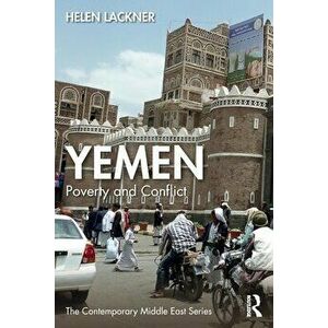 Yemen. Poverty and Conflict, Paperback - Helen Lackner imagine